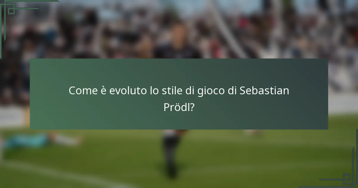Come è evoluto lo stile di gioco di Sebastian Prödl?