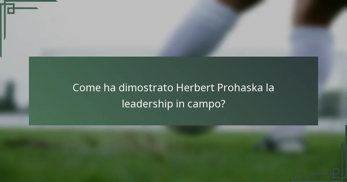 Come ha dimostrato Herbert Prohaska la leadership in campo?