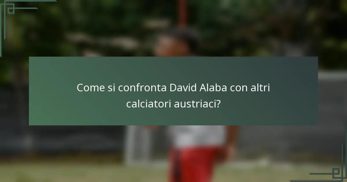 Come si confronta David Alaba con altri calciatori austriaci?