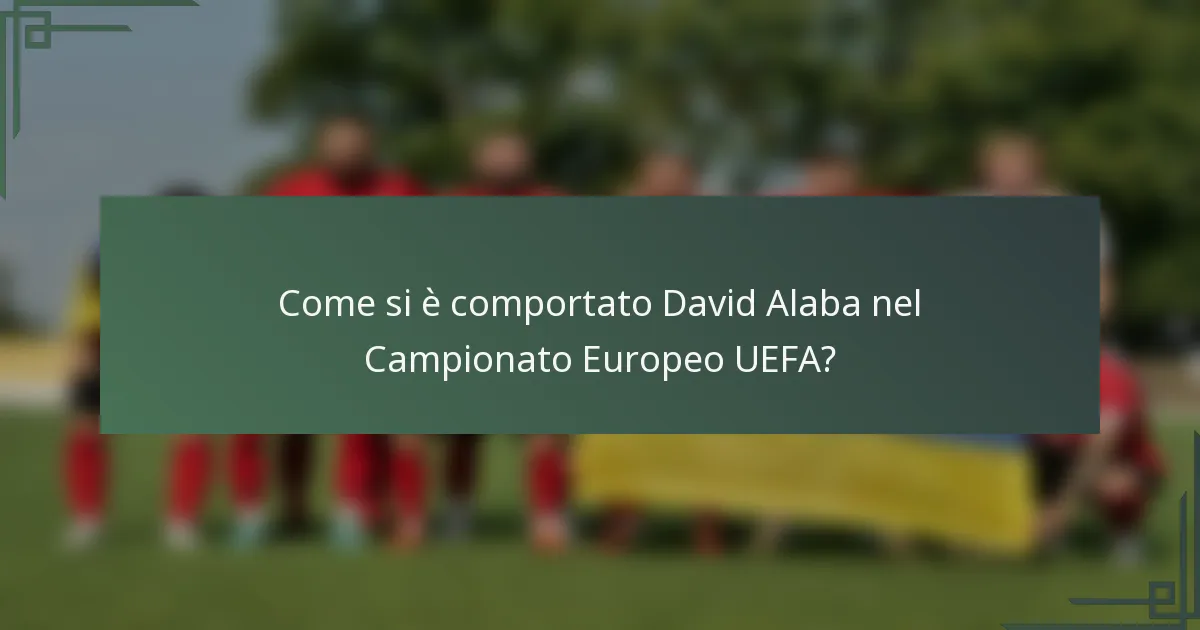 Come si è comportato David Alaba nel Campionato Europeo UEFA?