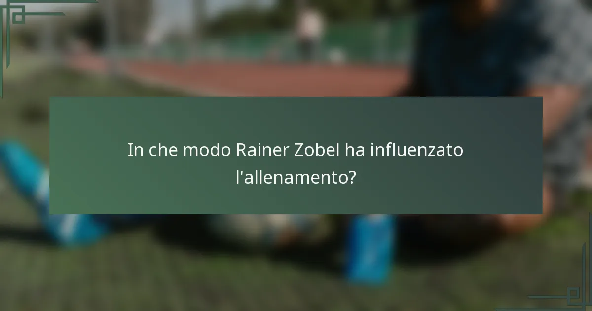 In che modo Rainer Zobel ha influenzato l'allenamento?