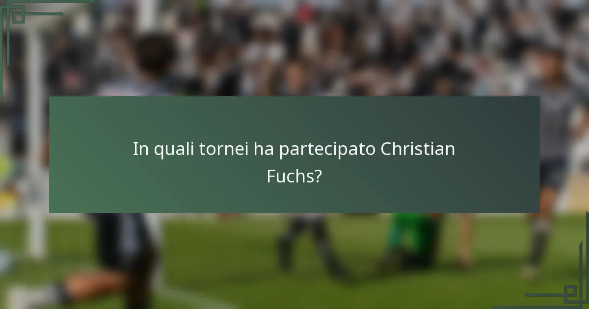 In quali tornei ha partecipato Christian Fuchs?