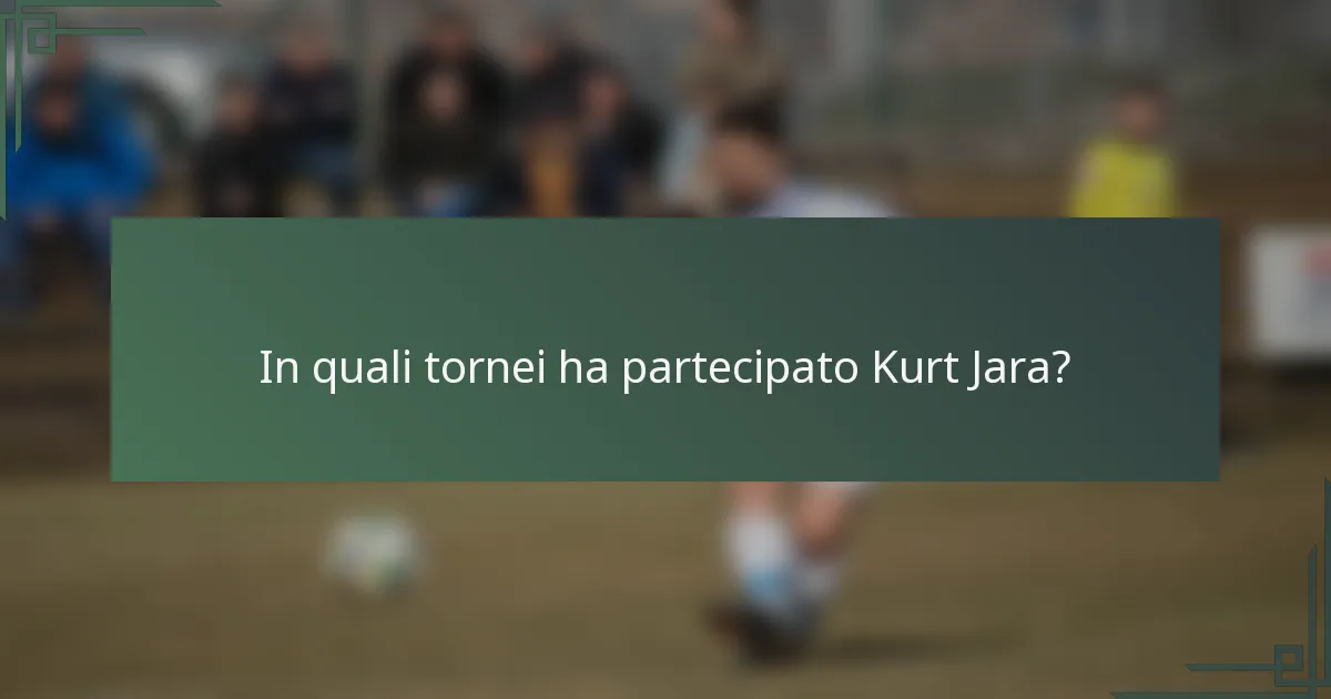 In quali tornei ha partecipato Kurt Jara?