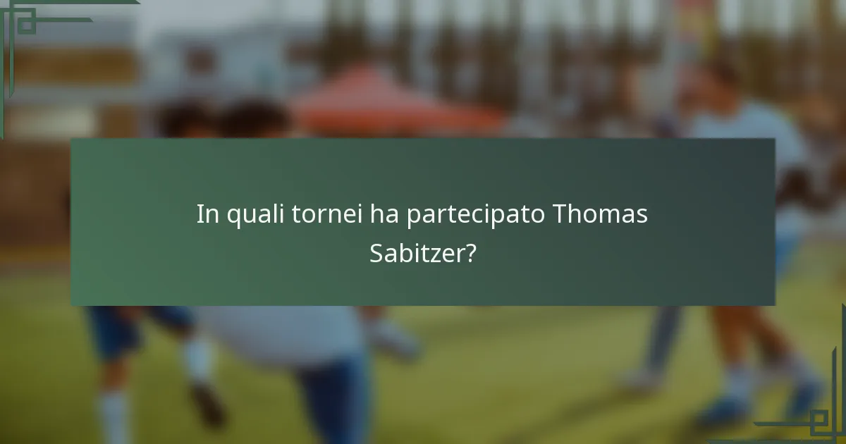 In quali tornei ha partecipato Thomas Sabitzer?