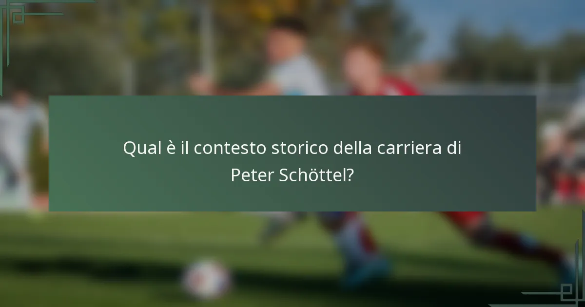 Qual è il contesto storico della carriera di Peter Schöttel?