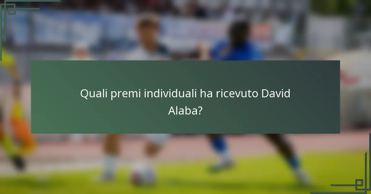 Quali premi individuali ha ricevuto David Alaba?