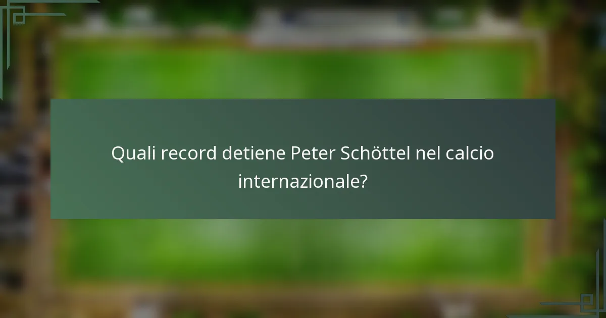 Quali record detiene Peter Schöttel nel calcio internazionale?