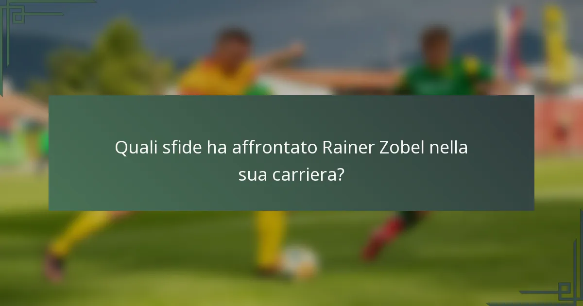 Quali sfide ha affrontato Rainer Zobel nella sua carriera?