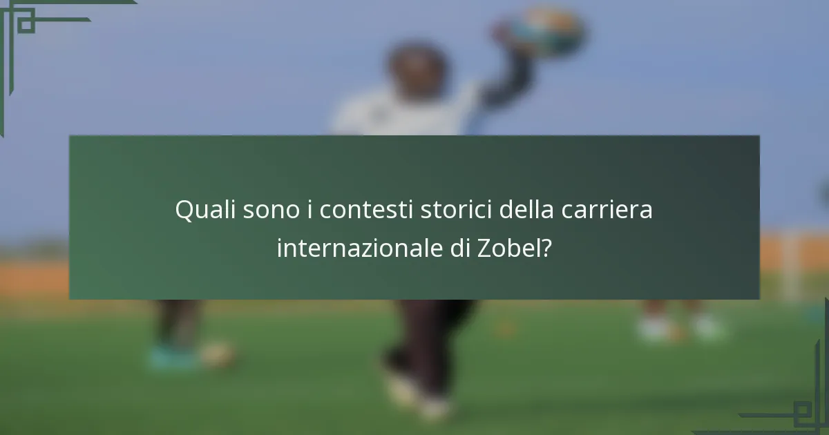 Quali sono i contesti storici della carriera internazionale di Zobel?