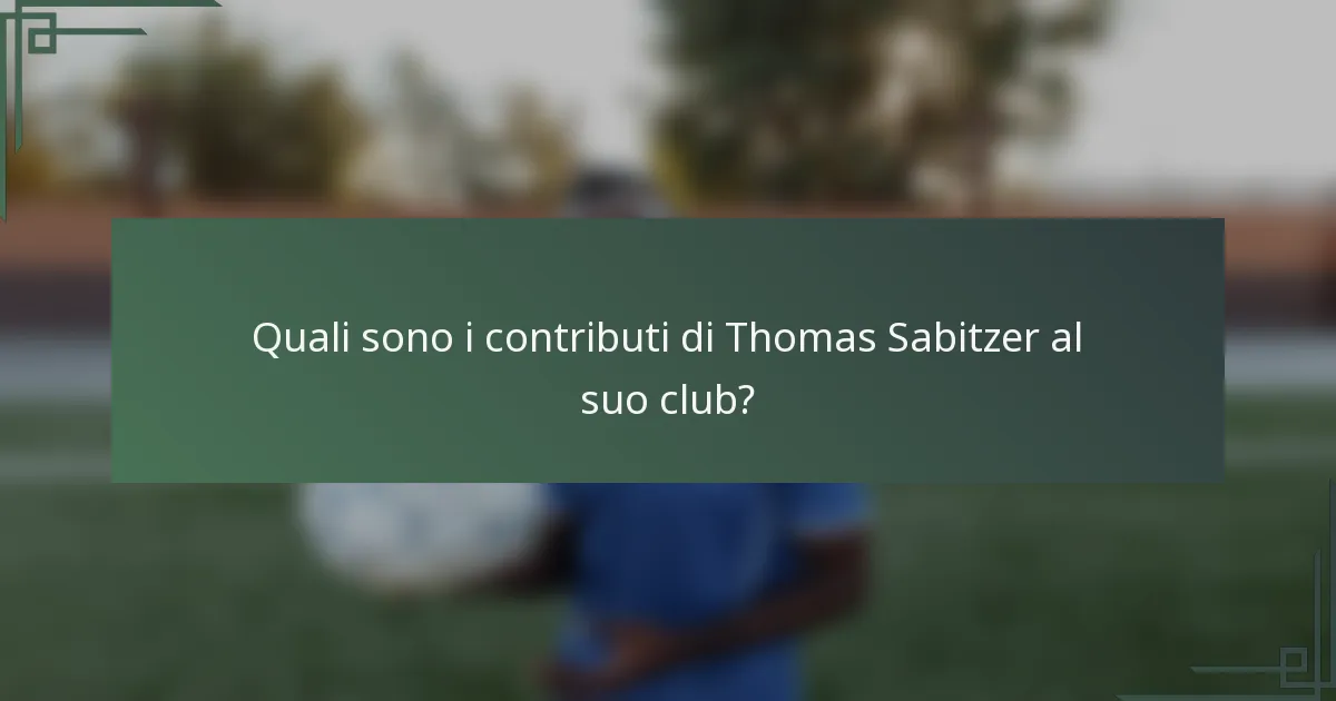 Quali sono i contributi di Thomas Sabitzer al suo club?
