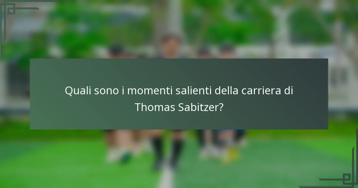Quali sono i momenti salienti della carriera di Thomas Sabitzer?