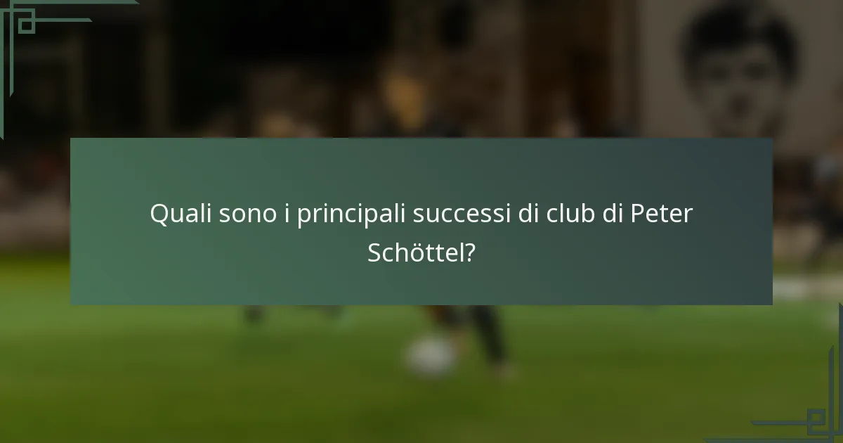 Quali sono i principali successi di club di Peter Schöttel?