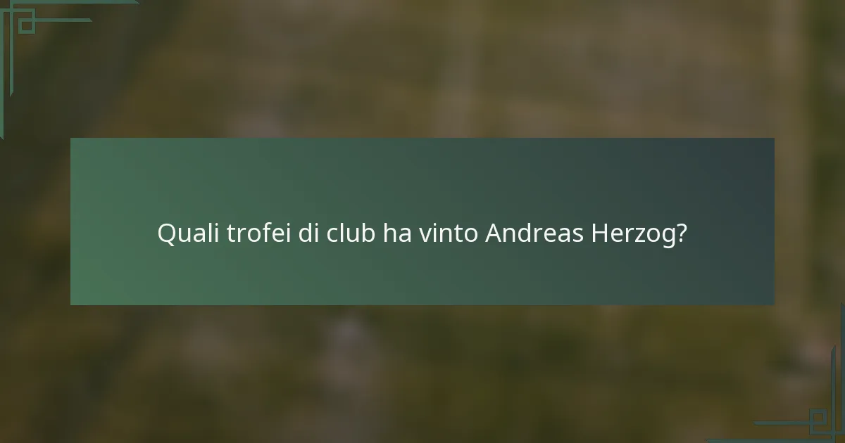 Quali trofei di club ha vinto Andreas Herzog?