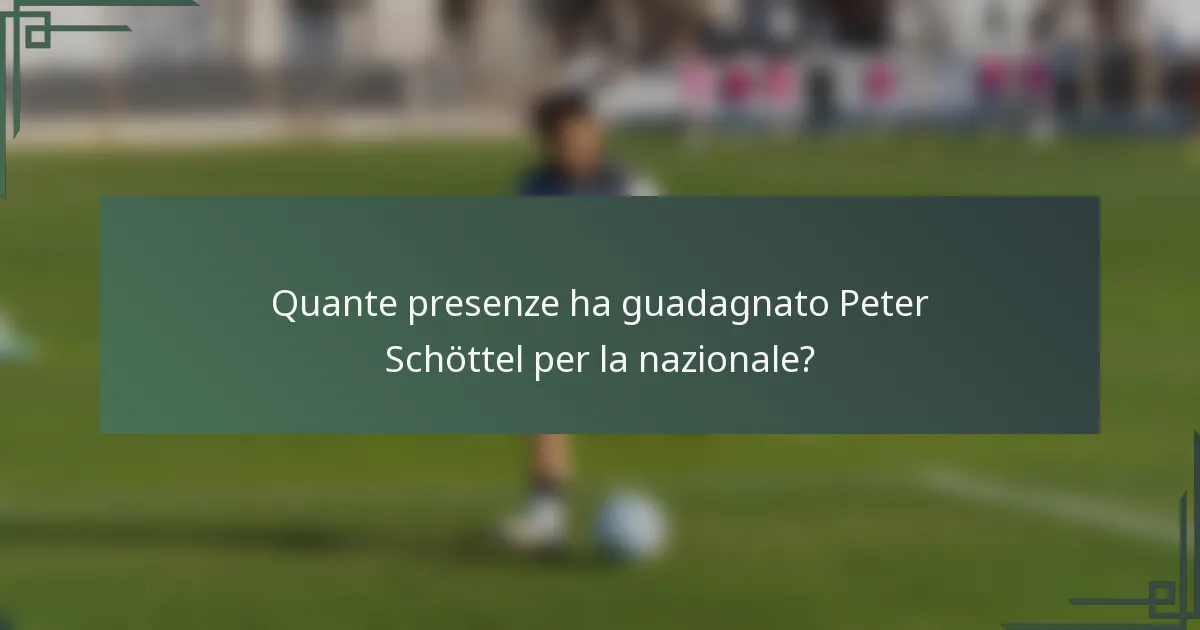 Quante presenze ha guadagnato Peter Schöttel per la nazionale?