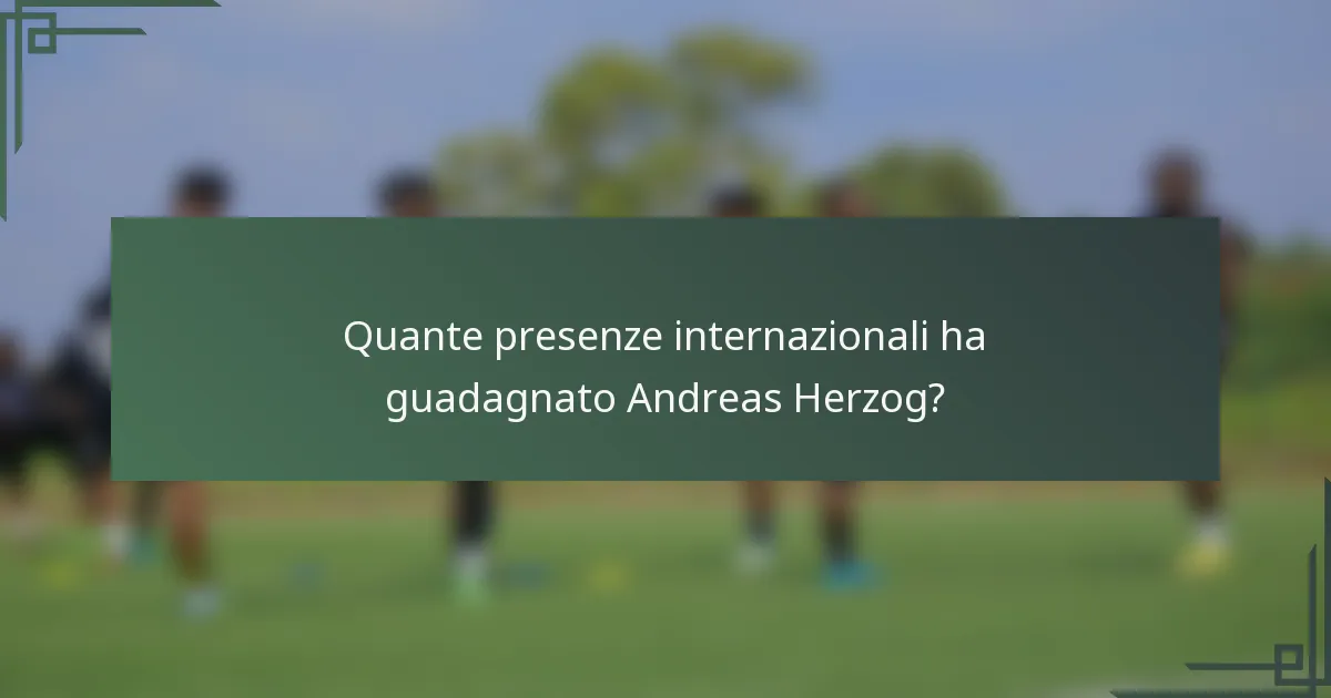 Quante presenze internazionali ha guadagnato Andreas Herzog?